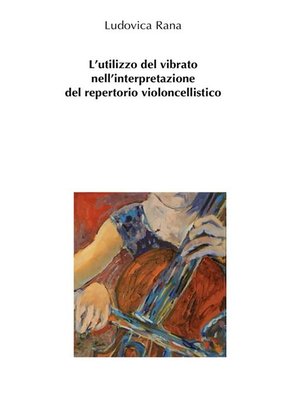 cover image of L'utilizzo del vibrato nell'interpretazione del repertorio violoncellistico